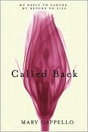 Called Back: My Reply to Cancer, My Return to Life