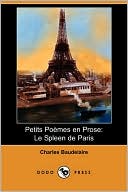 Petits poemes en prose: Le spleen de Paris