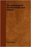 The Mythology Of Ancient Britain And Ireland