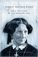 Uncle Tom's Cabin: Or, Life among the Lowly