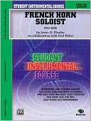 Student Instrumental Course French Horn Soloist: Level I (Solo Book)