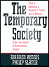 The Temporary Society: What Is Happening to Business and Family Life in America under the Impact of Accelerating Change