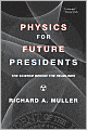 Physics for Future Presidents: The Science Behind the Headlines