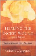 Healing the Incest Wound: Adult Survivors in Therapy
