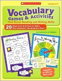 Vocabulary Games & Activities That Boost Reading and Writing Skills: 20 Super-Fun Activities to Make Your Students' Vocabularies Soar!
