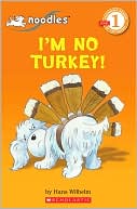 I'm No Turkey! (Noodles Series)