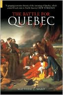The Battle for Quebec 1759: Britain's Conquest of Canada