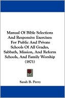 Manual Of Bible Selections And Responsive Exercises