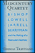 Midcentury Quartet: Bishop, Lowell, Jarrell, Berryman and the Making of a Postmodern Aesthetic