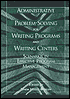 Administrative Problem-Solving for Writing Programs and Writing Centers: Scenarios in Effective Program Management