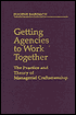 Managerial Craftsmanship: Getting Agencies to Work Together