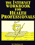 The Internet Workbook for Health Professionals