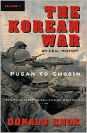 The Korean War: Pusan to Chosin - An Oral History