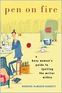 Pen on Fire: A Busy Woman's Guide to Igniting the Writer Within