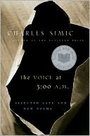 The Voice at 3 A.M.: Selected Late and New Poems