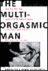 Multi-Orgasmic Man: Sexual Secrets Every Man Should Know