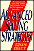 Advanced Selling Strategies: The Proven System of Sales Ideas, Methods, and Techniques Used by Top Salespeople