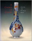 A Chorus of Colors Chorus of Colors: Chinese Glass from Three American Collections Chinese Glass from Three American Collections