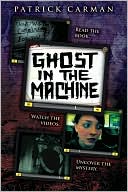 Ghost in the Machine (Skeleton Creek Series #2)
