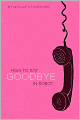 How to Say Goodbye in Robot