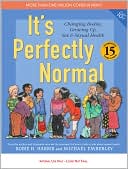 It's Perfectly Normal: Changing Bodies, Growing Up, Sex, and Sexual Health