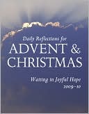 Waiting in Joyful Hope: Daily Reflections for Advent and Christmas 2009-2010