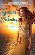 Goddess of Yesterday: A Tale of Troy