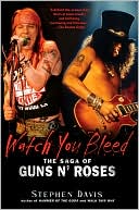 Watch You Bleed: The Saga of Guns N' Roses