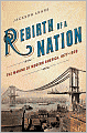 Rebirth of a Nation: The Making of Modern America, 1877-1920