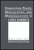 Competition, Deregulation and Modernization in Latin America: Policy Perspectives