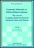 Economic Interests vs. Political Interventions: The Case of Economic Relations Between Mainland China and Taiwan
