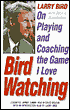 Bird Watching: On Playing and Coaching the Game I Love