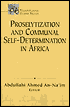 Proselytization and Communal Self-Determination in Africa (Religion and Human Rights Series)