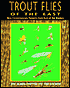 Trout Flies of the East: Best Contemporary Patterns from East of the Rocky Mountains