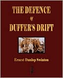 The Defence Of Duffer's Drift - A Lesson In The Fundamentals Of Small Unit Tactics