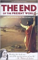 End of the Present World and the Mysteries of the Future Life