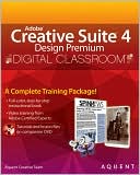 Adobe Creative Suite 4 Design Premium Digital Classroom