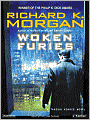 Woken Furies: A Takeshi Kovacs Novel, Book 3