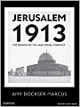 Jerusalem 1913: The Origins of the Arab-Israeli Conflict