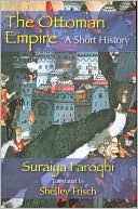 The Ottoman Empire: A Short History
