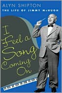 I Feel a Song Coming On: The Life of Jimmy McHugh