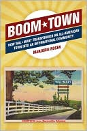Boom Town: How Wal-Mart Transformed an All-American Town Into an International Community