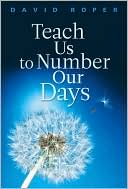 Teach Us to Number Our Days