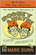 The Calamitous Adventures of Rodney and Wayne, Cosmic Repairboys: The Age Altertron
