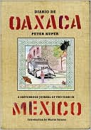 Diario de Oaxaca: A Sketchbook Journal of Two Years in Mexico