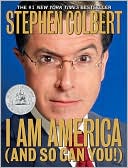 I Am America (And So Can You!) by Stephen Colbert: Book Cover