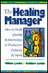 Healing Manager: How to Build Quality Relationships and Productive Cultures at Work