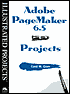 Adobe PageMaker 6.5 - Illustrated Projects