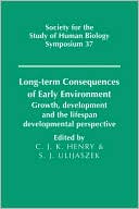 Long-term Consequences of Early Environment: Growth, Development and the Lifespan Developmental Perspective