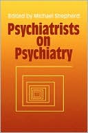 Psychiatrists on Psychiatry